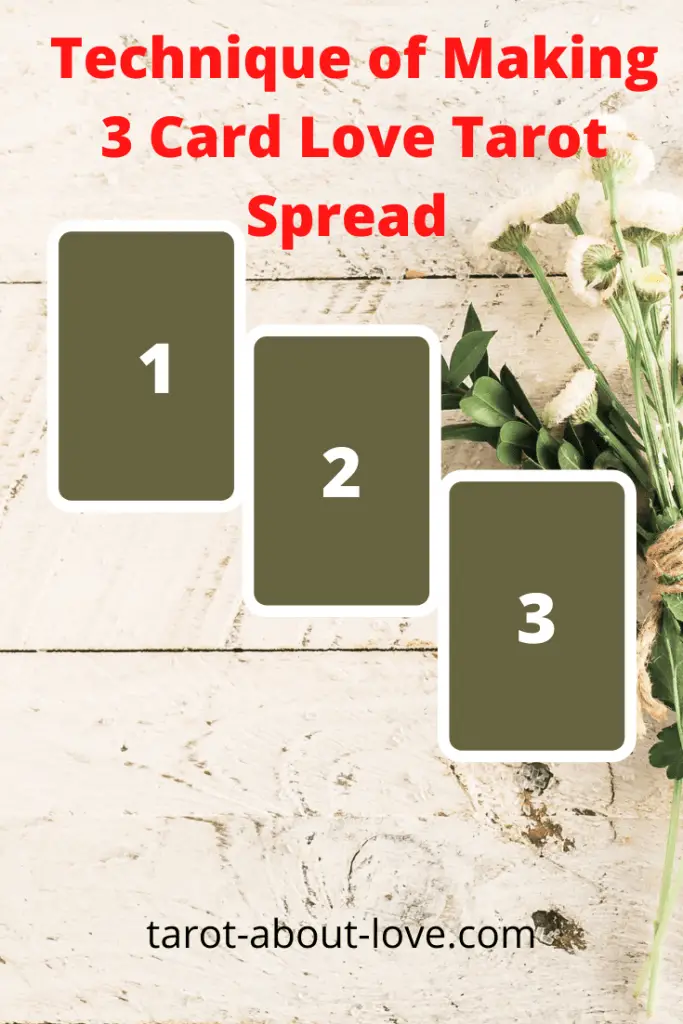 Techniques of Making 3 Card Love Tarot Spread