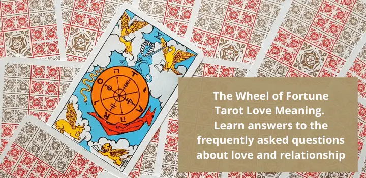 The Wheel of Fortune Tarot Love meaning