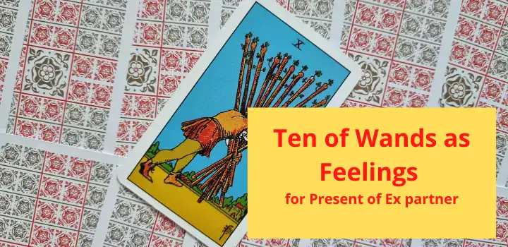 Tarot Ten of Wands as Feelings