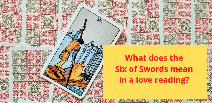 What does the Six of Swords mean in a love reading