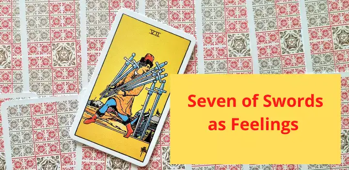 Tarot Seven of Swords as Feelings