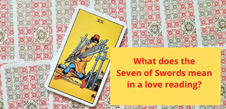 What does Seven of Swords mean in a love reading