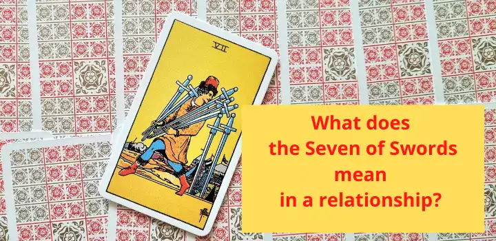 What does Seven of Swords mean in the relationship
