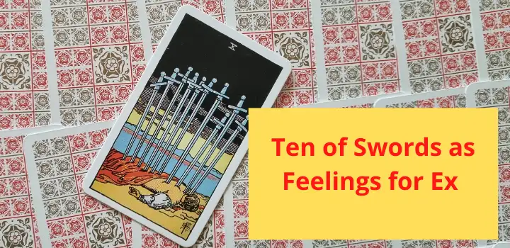 Tarot Ten of Swords as feelings for Ex