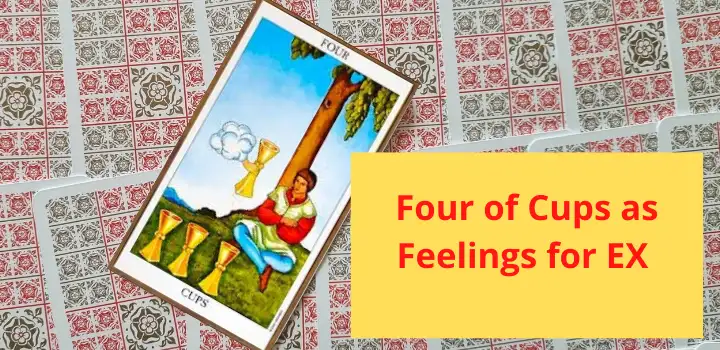 Four of cups as feelings for ex