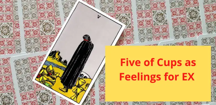 five of cups as feelings for ex